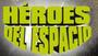 Heroes Del Espacio